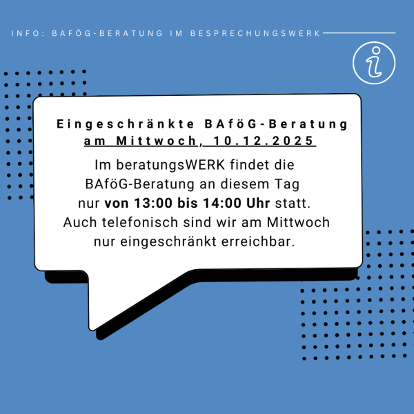 Eingeschränkte BAföG-Beratung am Mittwoch, den 10.12.2025