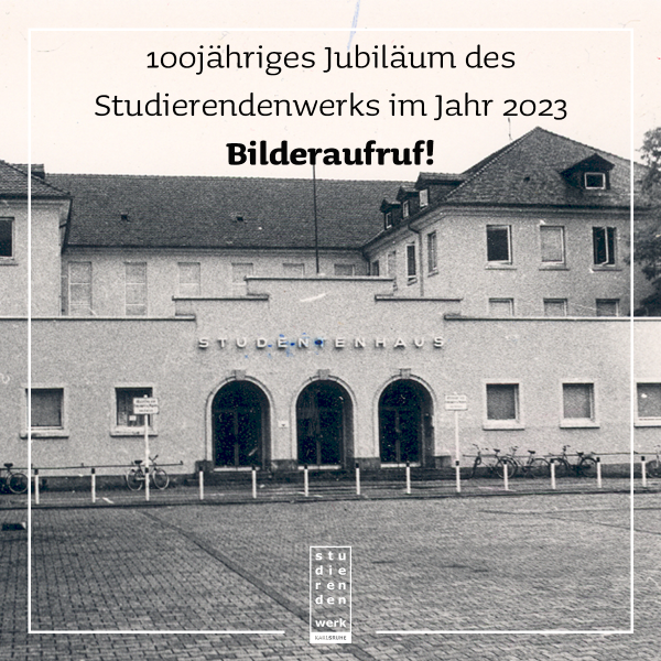 100jähriges Jubiläum des Studierendenwerks im Jahr 2023: Bilderaufruf