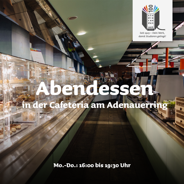 Das Abendessen ist zurück in der Cafeteria am Adenauerring!