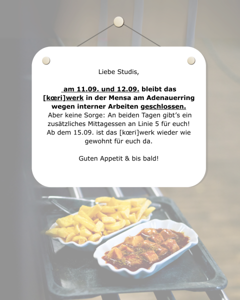 Am 11.09. und 12.09.2025 ist das [kœri]werk geschlossen