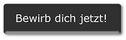 Button Bewirb dich jetzt Button Bewirb dich jetzt